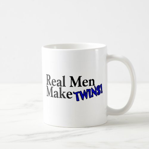 Real Men Make Twins B Coffee Mug