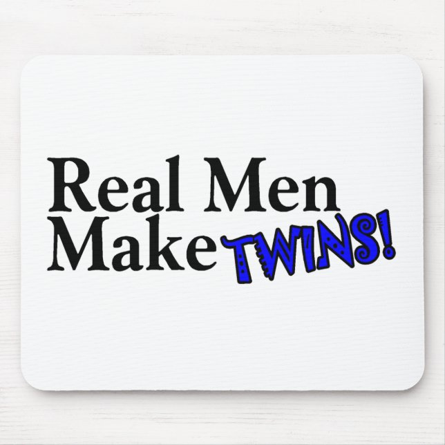 Real Men Make Twins (B) Mouse Pad (Front)
