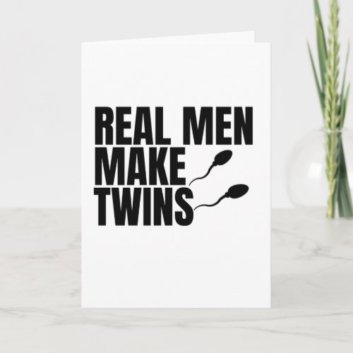 Real Men Make Twins Card