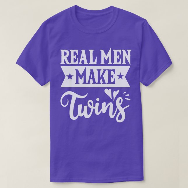 Real Men Make Twins Dad For Fathers Day TShirt (Design Front)