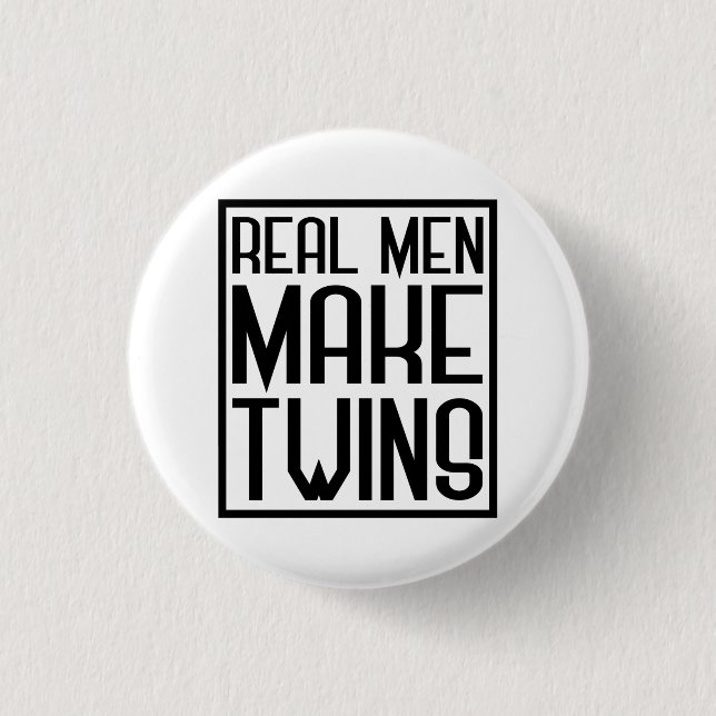 Real Men Make Twins, Father of Two Kids, Dad Button (Front)