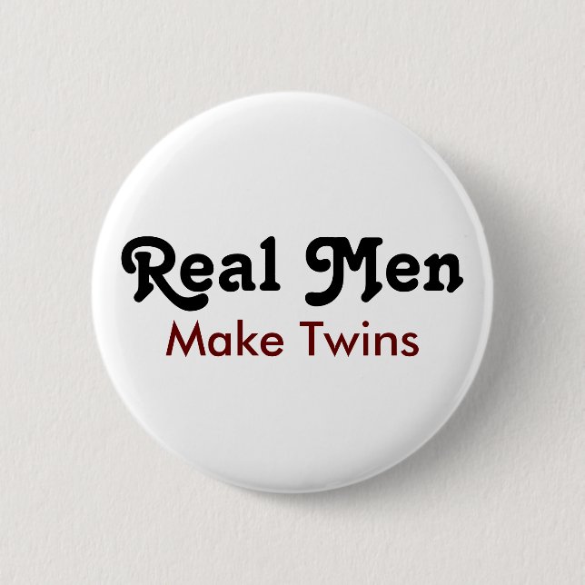 Real Men Make Twins – Funny Dad Gift Button (Front)
