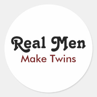 Real Men Make Twins – Funny Dad Gift Classic Round Sticker