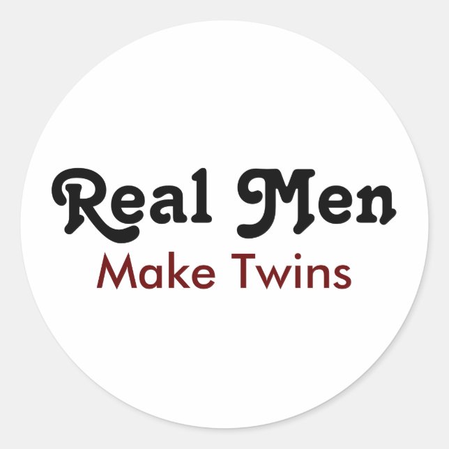 Real Men Make Twins – Funny Dad Gift Classic Round Sticker (Front)