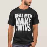 Humor Real Men Make Your Panties Wet Not Your Eyes T-Shirt