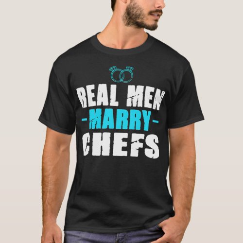 Real men marry Chefs skateboard birthday pirate ch T_Shirt