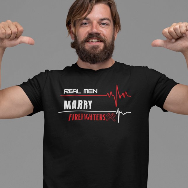 Real Men Marry Firefighters T-Shirt (Real Men Marry Firefighters T Shirt)