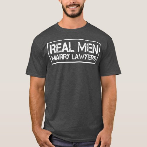 Real Men Marry Lawyers  Lawyer Husband Premium T_S T_Shirt