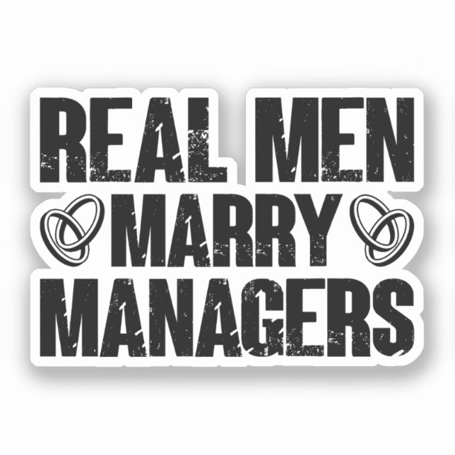 Real Men Marry Managers Funny Manager Sayings Sticker (Front)