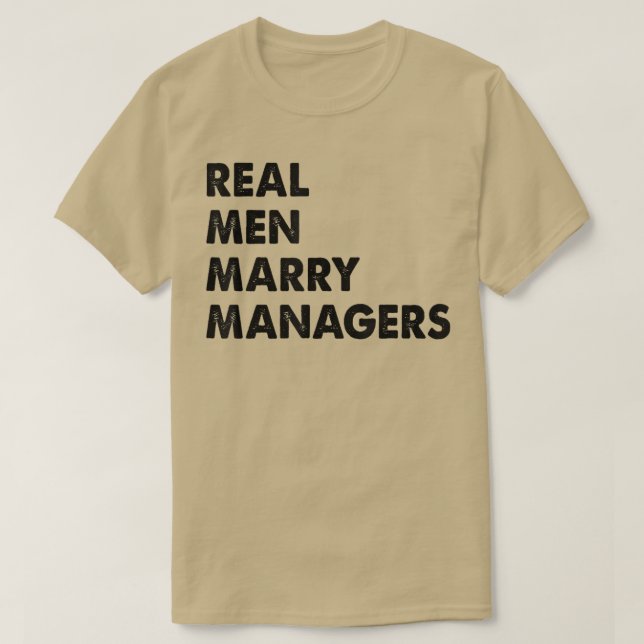 Real Men Marry Managers  Manager Husband T-Shirt C (Design Front)