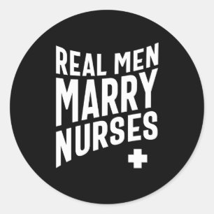 Real Men Marry Nurses Classic Round Sticker