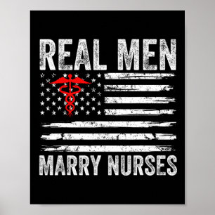 Real Men Marry Nurses Funny Nurse Husband Fiance N Poster
