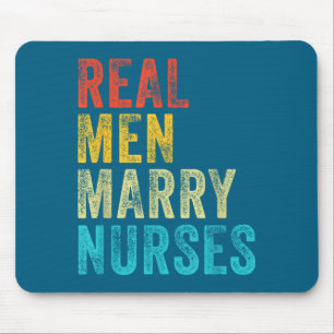 Real Men Marry Nurses Future Graphic Art Mouse Pad