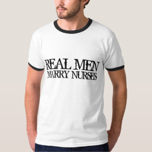 Real Men Marry Nurses T-Shirt