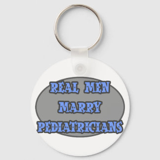 Real Men Marry Pediatricians Keychain