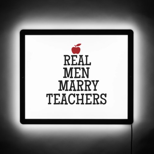 Real Men Marry Teachers   LED Sign
