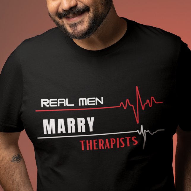 Real Men Marry Therapists T-Shirt (Real Men Marry Therapists T Shirts for Husbands and Fiancees)