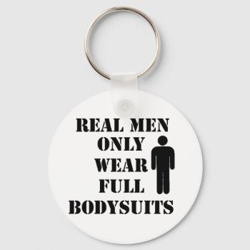 Real Men Only Wear Full Bodysuits Scuba Humor Keychain by MovieFun at Zazzle