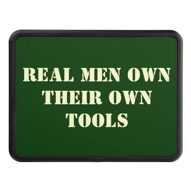 Real Men Own Tools Trailer Hitch Cover (Greem_ (Front)
