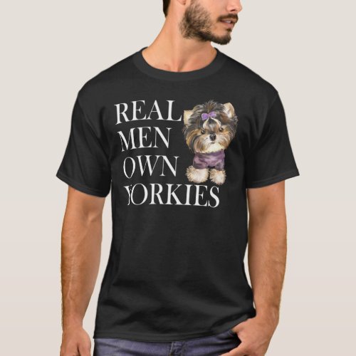 Real Men Own Yorkies _ Yorkshire Terrier Classic T T_Shirt