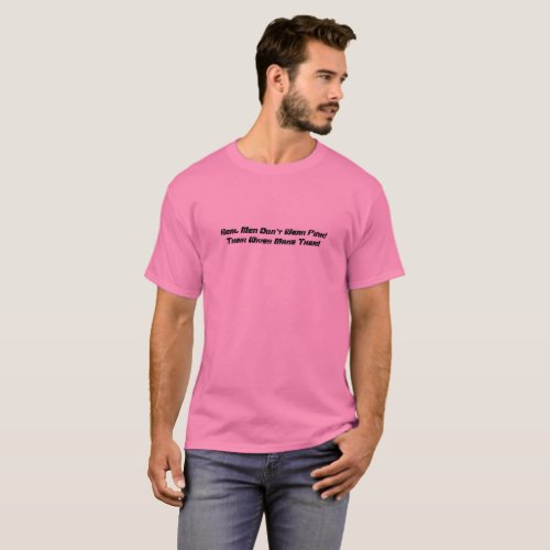 REAL MEN PINK T_SHIRTS WIFES FAULT FUNNY GIFT