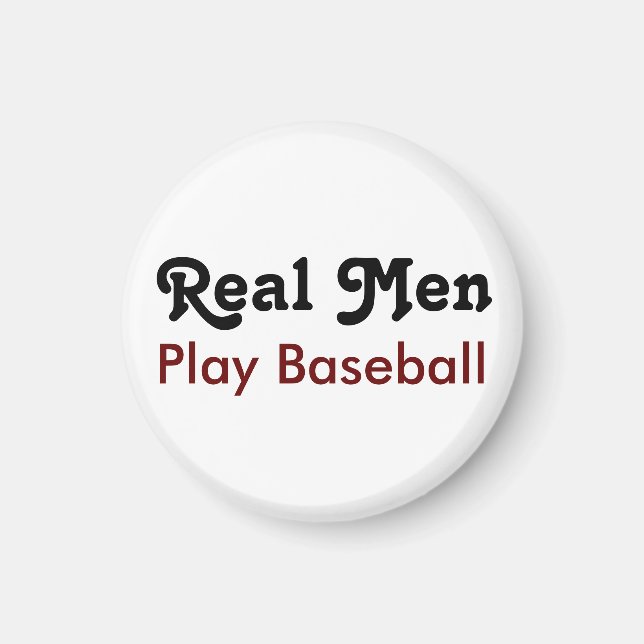 Real Men Play Baseball Magnet (Front)