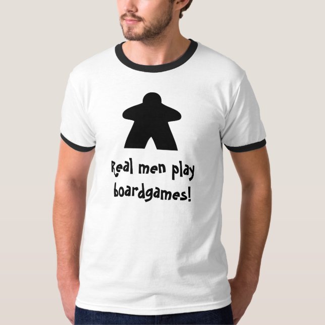 Real men play boardgames! T-Shirt (Front)