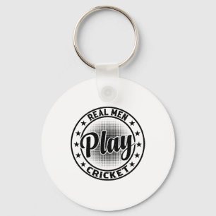 Real Men Play Cricket - Cricketing Cricket Player  Keychain