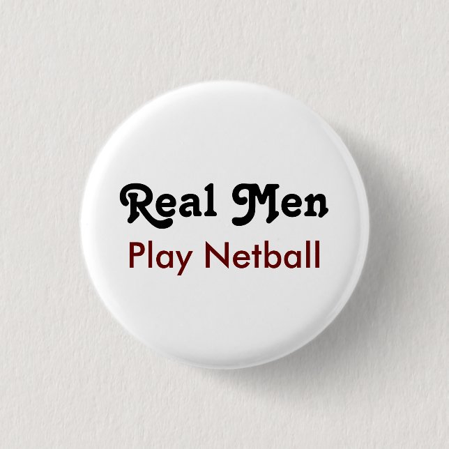 Real Men Play Netball Button (Front)