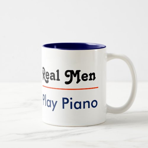 Real Men Play Piano Two_Tone Coffee Mug