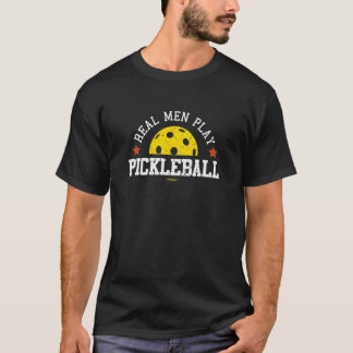 Real Men Play Pickleball T-Shirt