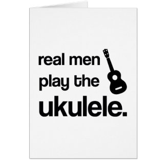 REAL MEN PLAY THE UKULELE CARDS