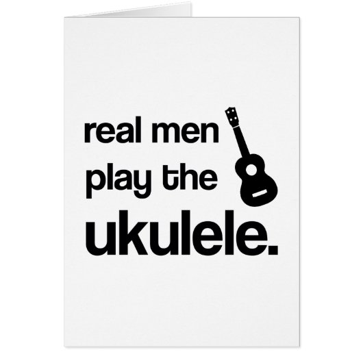 REAL MEN PLAY THE UKULELE CARDS (Front)