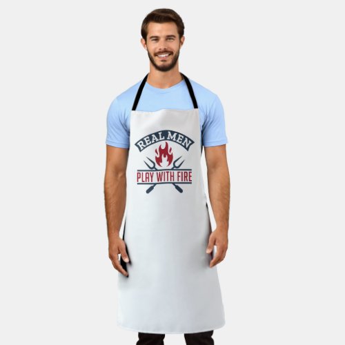 Real Men Play With Fire Apron