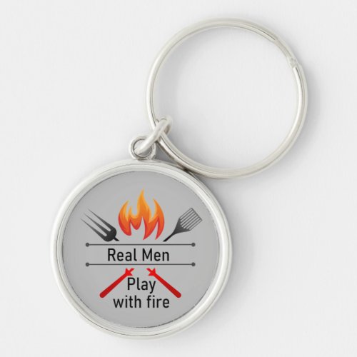 Real Men Play with Fire Fun BBQ Keychain