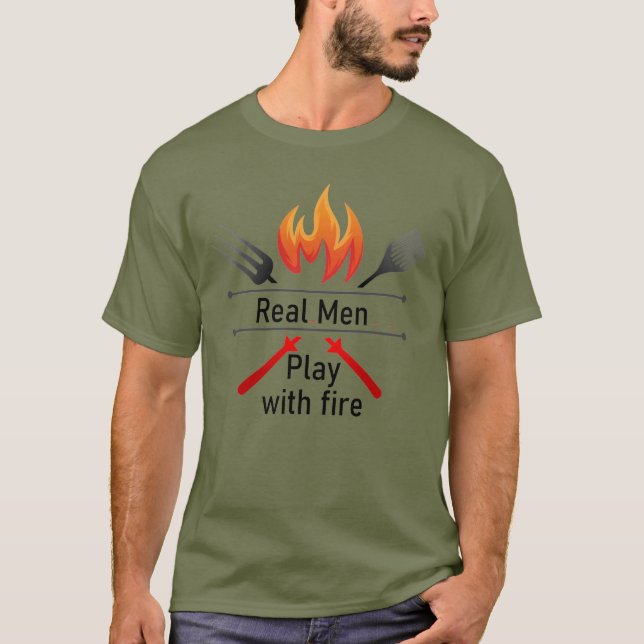Real Men Play with Fire Fun BBQ Quote Adult  T-Shirt (Front)