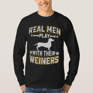 Real Men Play With Wiener Dog Puppie Dachshund T-Shirt