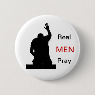 Real Men Pray Pinback Button