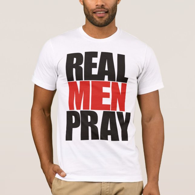 Real Men Pray Shirts (Front)
