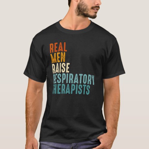 Real Men Raise Respiratory Therapists Vintage Rt C T_Shirt