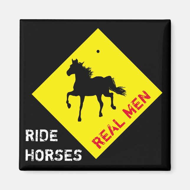 Real Men Ride Horses & Party / Rodeo   Magnet (Front)