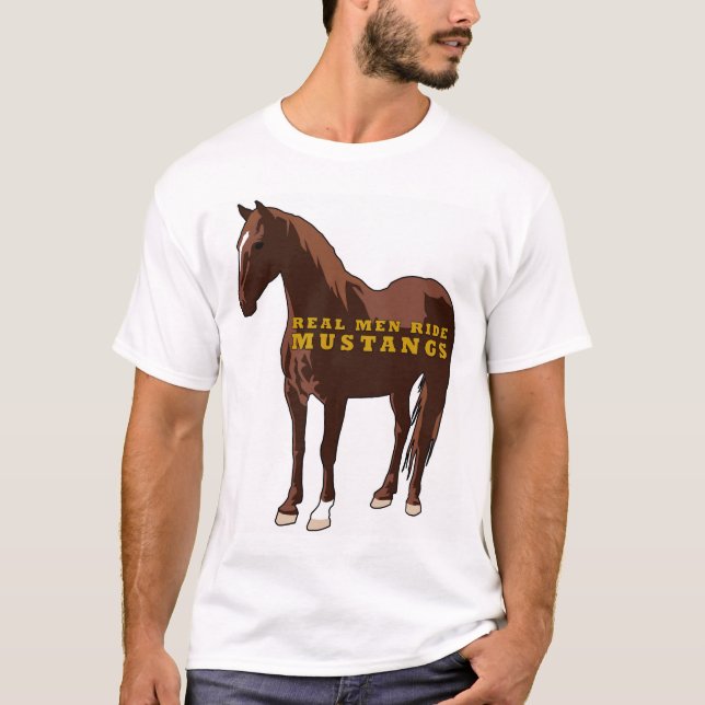 Real Men Ride Mustangs T-Shirt (Front)