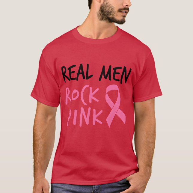 Real Men Rock Pink Fighting Breast Cancer T-Shirt (Front)