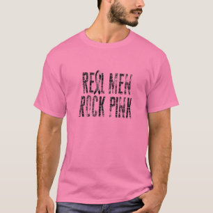 Real Men Rock Pink Guys Wear Pink Breast Cancer Aw T-Shirt