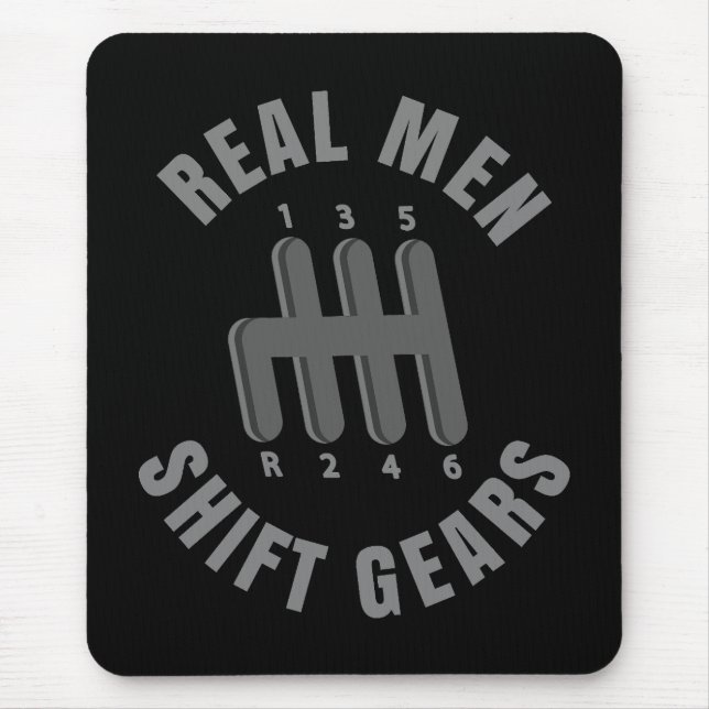 Real men shift gears mouse pad (Front)