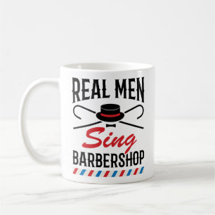 Real Men Sing Barbershop Singer Singing Coffee Mug