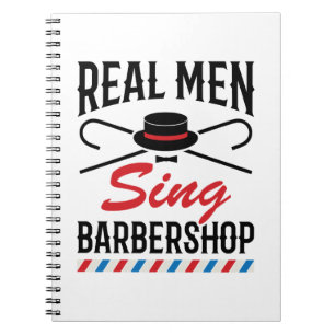 Real Men Sing Barbershop Singer Singing Notebook