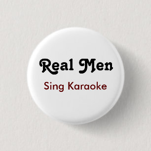 Real Men Sing Karaoke  Button