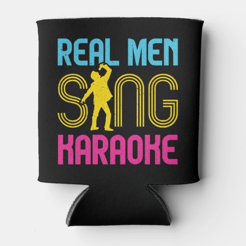 Real Men Sing Karaoke Funny Singer Can Cooler