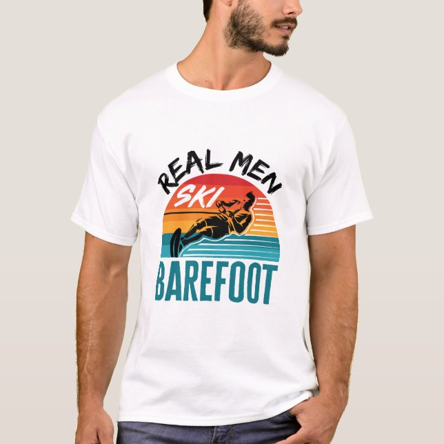 Real Men Ski Barefoot Water Skiing Skier T-Shirt (Front)